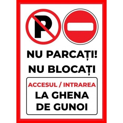 Placuta nu parcati nu blocati accesul intrarea la ghena de gunoi